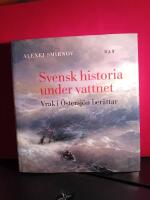 Svensk historia under vattnet. Vrak i &Ouml;stersj&ouml;n ber&auml;ttar.