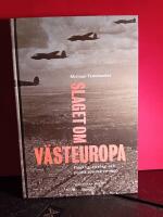 Slaget om V&auml;steuropa : Flygkrig, strategi och politik sommaren 1940