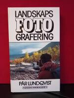 Landskapsfotografering : utrustning, teknik, bildkomposition