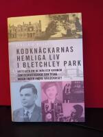 Kodkn&auml;ckarnas hemliga liv i Bletchley Park : historien om de m&auml;n och kvinnor som dechiffrerade den tyska koden under andra v&auml;rldskriget