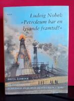 Ludvig Nobel: 'Petroleum har en lysande framtid!'