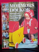 Mormors dockor - Med 54 tidstypiska m&ouml;nster