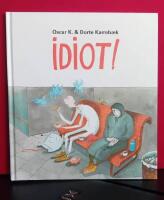 Idiot!