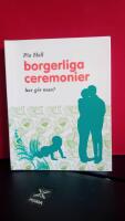 Borgerliga ceremonier - hur g&ouml;r man?