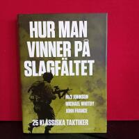 Hur man vinner p&aring; slagf&auml;ltet : 25 klassiska taktiker