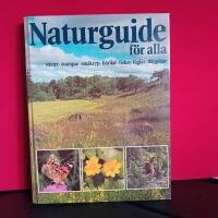 Naturguide f&ouml;r alla - v&auml;xter, svampar, sm&aring;kryp, fj&auml;rilar, fiskar, f&aring;glar, d&auml;ggdjur