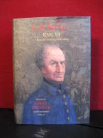 Carolus Rex - Karl XII - hans liv i sanning &aring;terber&auml;ttat