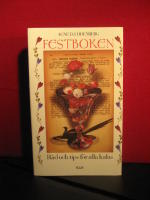 Festboken : r&aring;d och tips f&ouml;r alla slags kalas