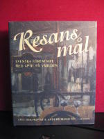 Resans m&aring;l - svenska f&ouml;rfattare med aptit p&aring; v&auml;rlden