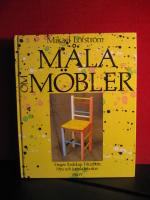 M&aring;la om m&ouml;bler : f&auml;rger : redskap : f&ouml;rarbete : nya och gamla tekniker
