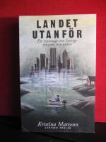 Landet utanf&ouml;r - Ett reportage om Sverige bortom storstaden