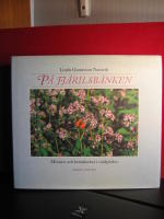 P&aring; fj&auml;rilsb&auml;nken : minnen och betraktelser i tr&auml;dg&aring;rden