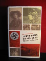 Detta barn skall leva : Helene Holzmans sanna ber&auml;ttelse om krigs&aring;ren 1941-1944