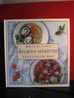 &Auml;t gr&ouml;nt - m&aring; b&auml;ttre : vegetarisk mat