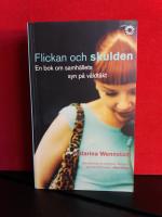Flickan och skulden : en bok om samh&auml;llets syn p&aring; v&aring;ldt&auml;kt