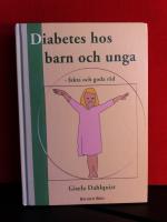 Diabetes hos barn och unga : fakta och goda r&aring;d