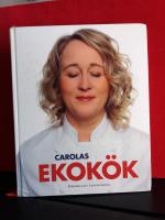 Carolas ekok&ouml;k : mat som smakar p&aring; riktigt