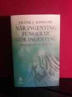 N&auml;r ingenting fungerar g&ouml;r ingenting : sl&auml;pp taget och n&aring; dit du vill