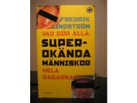 Vad g&ouml;r alla superok&auml;nda m&auml;nniskor hela dagarna