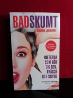 Badskumt : gifterna som g&ouml;r dig ren, fr&auml;sch och snygg