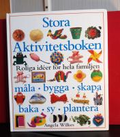 Stora aktivitetsboken : [roliga id&eacute;er f&ouml;r hela familjen]