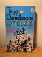 Tage Danielssons Mytologi : ny svensk gudal&auml;ra