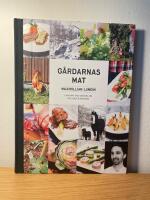 G&aring;rdarnas mat : laga mat med omsorg om dig sj&auml;lv och naturen