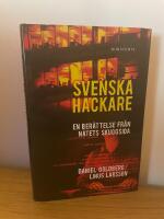 Svenska hackare : en ber&auml;ttelse fr&aring;n n&auml;tets skuggsida