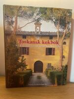 Toskansk kokbok : Recept och ber&auml;ttelser fr&aring;n matlagningskurser i Toscana