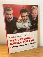 Med uppenbar k&auml;nsla f&ouml;r stil - ett reportage om manlighet