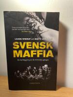 Svensk maffia : en kartl&auml;ggning av de kriminella g&auml;ngen
