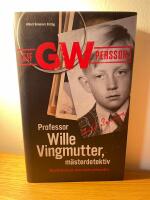 Professor Wille Vingmutter, m&auml;sterdetektiv - ber&auml;ttelsen om mitt arbetsliv