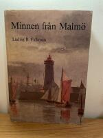 Minnen fr&aring;n Malm&ouml; under f&ouml;rsta h&auml;lften af innevarande &aring;rhundrade
