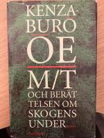 M/T och ber&auml;ttelsen om skogens under : roman