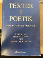 Texter i poetik - Fr&aring;n Platon till Nietzsche