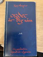 Ordet &auml;r dig n&auml;ra : om uppenbarelsen i hj&auml;rtat och i religionerna