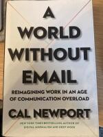 A world without email - reimagining work in an age of communication overload