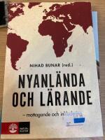 Nyanl&auml;nda och l&auml;rande : mottagande och inkludering