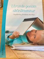L&auml;rande genom sk&ouml;nlitteratur : djupl&auml;sning, f&ouml;rst&aring;else, kunskap