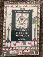 The Cambridge Companion to Classical Islamic Theology