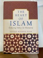 The heart of Islam - enduring values for humanity