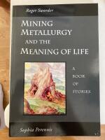 Mining, Metallurgy and the Meaning of Life