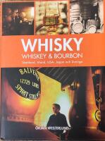 Whisky, whiskey & bourbon : Skottland, Irland, USA, Japan och Sverige