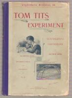 Tom Tits experiment - Vetenskapliga f&ouml;rstr&ouml;elser. (Originalupplaga)