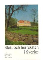 Slott och herres&auml;ten i Sverige - Sm&aring;land, &Ouml;land, Gottland.