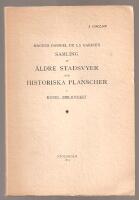 Magnus Gabriel de la Gardie's samling af &auml;ldre stadsvyer och historiska planscher i Kungl. biblioteket . F&ouml;rteckning.