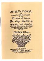 Observationer, som kunna gifwa n&aring;gon anledning til dhe forna swenskars och g&ouml;thers penninge r&auml;chningz beskaffenheet, uthi m&aring;nga hundrade &aring;hr tillbaka, uthur theras egne handlingar, lager, afskeder, recesser, ki&ouml;pebreef, contracter och r&auml;kningar.
