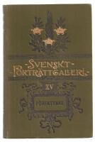 Svenskt portr&auml;ttgalleri&nbsp;XV. F&ouml;rfattare / [med bio- och bibliografiska uppgifter af Sigrid Leijonhufvud].