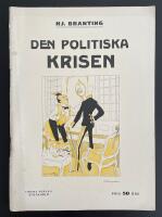 Den politiska krisen, dess inneb&ouml;rd, uppkomst och f&ouml;rsta f&ouml;rlopp - skildrat dag f&ouml;r dag. 