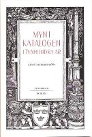Myntkatalogen i tv&aring;hundra &aring;r - En bibliografi &ouml;ver svenska myntauktionskatalogerna till omkring 1900. 